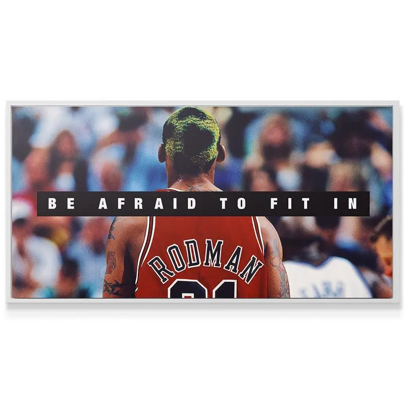 Dennis Rodman - Be Afraid To Fit In