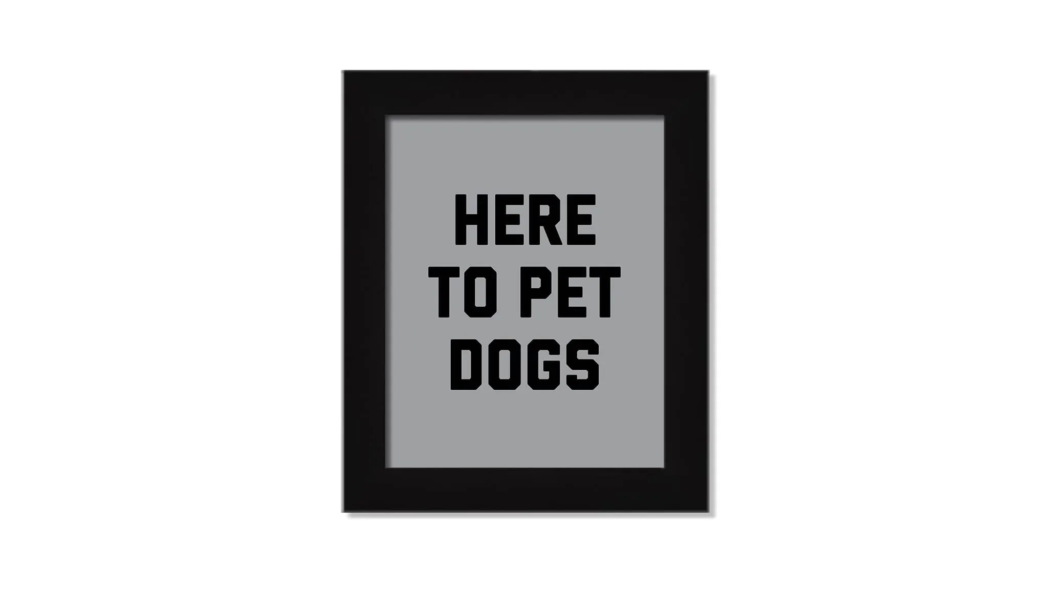 Here To Pet Dogs Wall Art