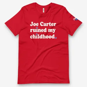 "Joe Carter Ruined My Childhood" Tee