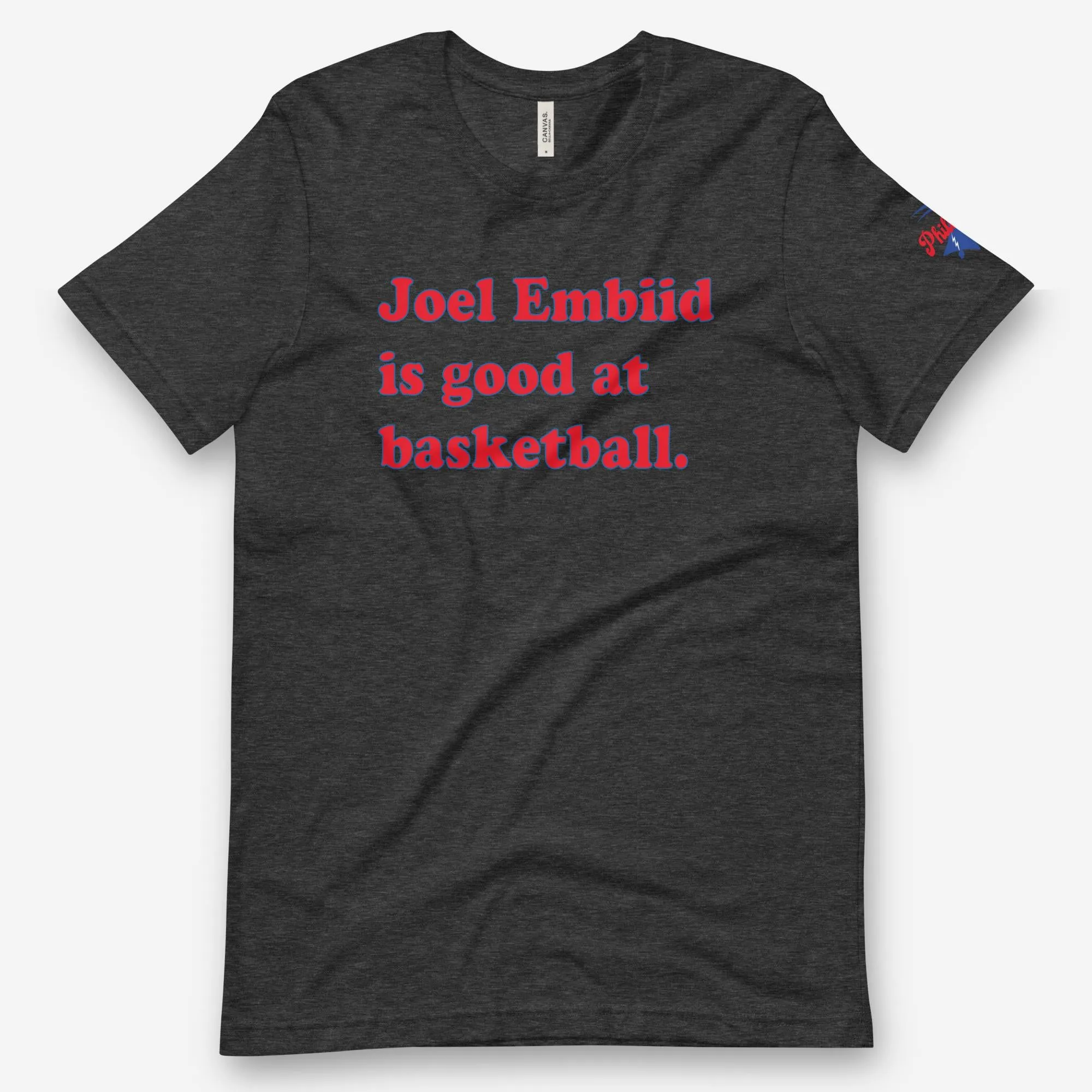 "Joel Embiid Is Good at Basketball" Tee