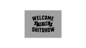 Welcome to the Shitshow Wall Art