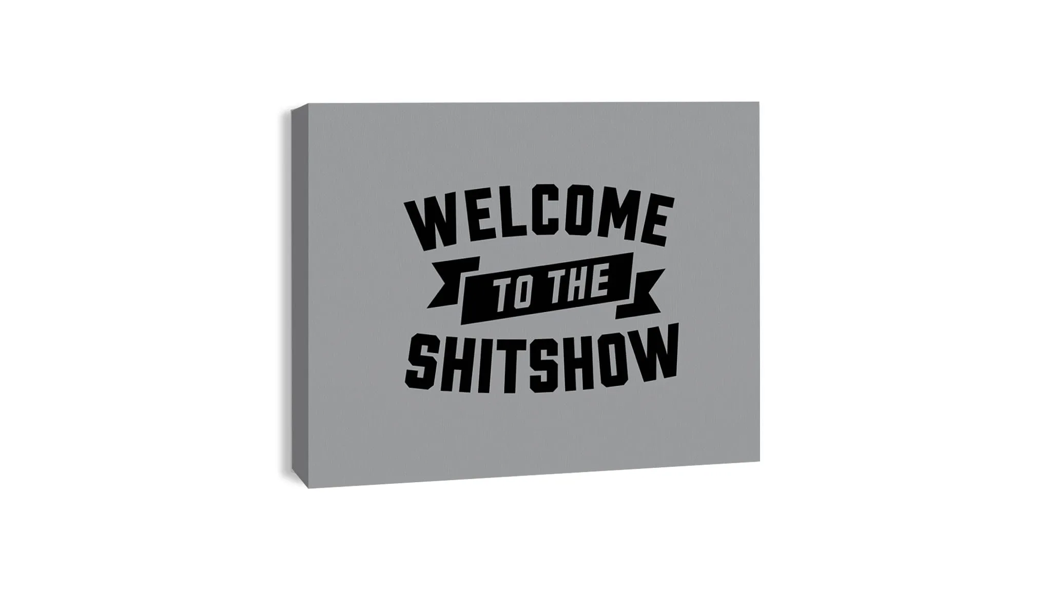 Welcome to the Shitshow Wall Art